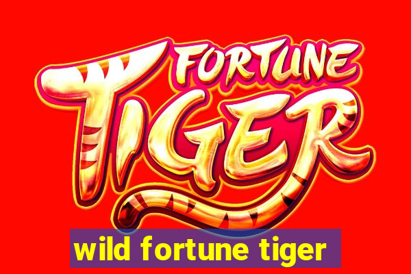 wild fortune tiger